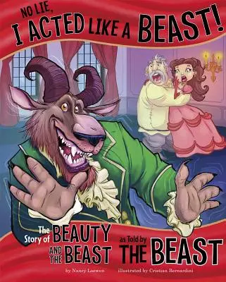 Sans mentir, j'ai agi comme une bête ! L'histoire de La Belle et la Bête racontée par la Bête - No Lie, I Acted Like a Beast!: The Story of Beauty and the Beast as Told by the Beast