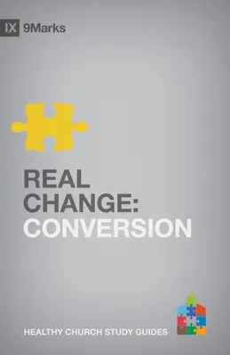Un vrai changement : La conversion - Real Change: Conversion