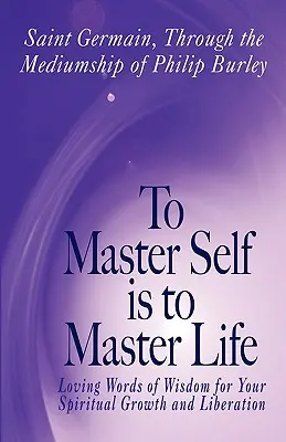 Se maîtriser soi-même, c'est maîtriser la vie - To Master Self Is to Master Life