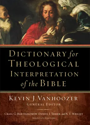 Dictionnaire d'interprétation théologique de la Bible - Dictionary for Theological Interpretation of the Bible