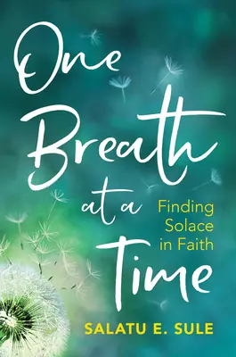 Une respiration à la fois : Trouver le réconfort dans la foi - One Breath at a Time: Finding Solace in Faith