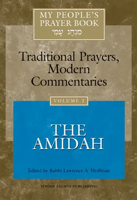 My People's Prayer Book Vol 2 : The Amidah (La Amidah) - My People's Prayer Book Vol 2: The Amidah