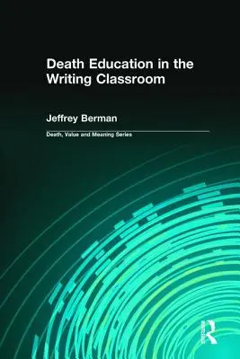 L'éducation à la mort dans la classe d'écriture - Death Education in the Writing Classroom