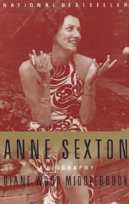 Anne Sexton : Une biographie - Anne Sexton: A Biography