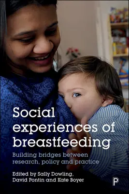 Expériences sociales de l'allaitement : Construire des ponts entre la recherche, la politique et la pratique - Social Experiences of Breastfeeding: Building Bridges Between Research, Policy and Practice