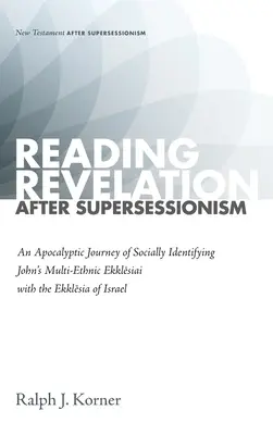 Lire l'Apocalypse après le supersessionisme - Reading Revelation After Supersessionism