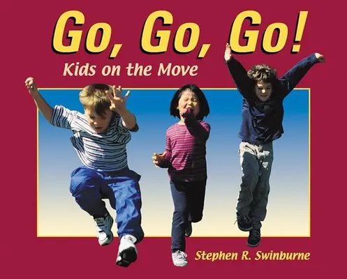 Les enfants en mouvement Les enfants en mouvement - Go, Go, Go!: Kids on the Move