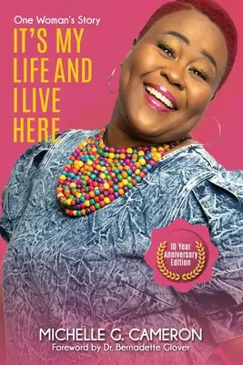 C'est ma vie et je vis ici : L'histoire d'une femme - Édition du dixième anniversaire - It's My Life And I Live Here: One Woman's Story - Ten-Year Anniversary Edition