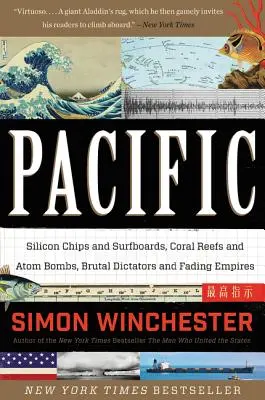 Pacifique : puces de silicium et planches de surf, récifs coralliens et bombes atomiques, dictateurs brutaux et empires en déclin - Pacific: Silicon Chips and Surfboards, Coral Reefs and Atom Bombs, Brutal Dictators and Fading Empires