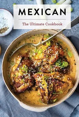 Cuisine mexicaine : le livre de cuisine ultime - Mexican Food: The Ultimate Cookbook