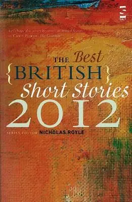 Les meilleures nouvelles britanniques 2012 - The Best British Short Stories 2012