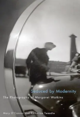 Séduite par la modernité : La photographie de Margaret Watkins - Seduced by Modernity: The Photography of Margaret Watkins