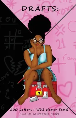 Brouillons : 100 lettres que je n'enverrai jamais - Drafts: 100 Letters I Will Never Send