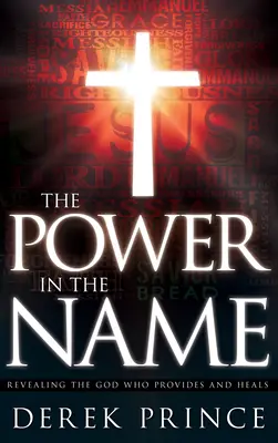 La puissance du nom : Révéler le Dieu qui pourvoit et guérit - The Power in the Name: Revealing the God Who Provides and Heals