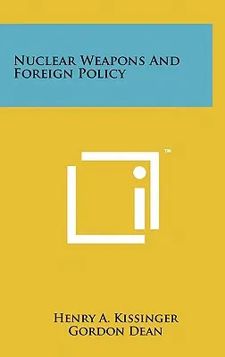 Armes nucléaires et politique étrangère - Nuclear Weapons And Foreign Policy