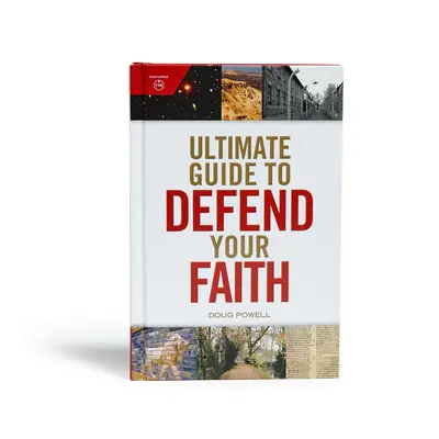 Guide ultime pour défendre sa foi - Ultimate Guide to Defend Your Faith