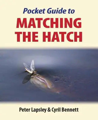 Guide de poche pour la mise en place de l'éclosion - Pocket Guide to Matching the Hatch