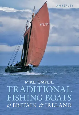 Bateaux de pêche traditionnels de Grande-Bretagne et d'Irlande - Traditional Fishing Boats of Britain & Ireland