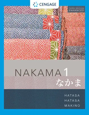 Nakama 1 Enhanced, Student text - Introductory Japanese : Communication, Culture, Contexte (Makino Seiichi (Princeton University)) - Nakama 1 Enhanced, Student text - Introductory Japanese: Communication, Culture, Context (Makino Seiichi (Princeton University))