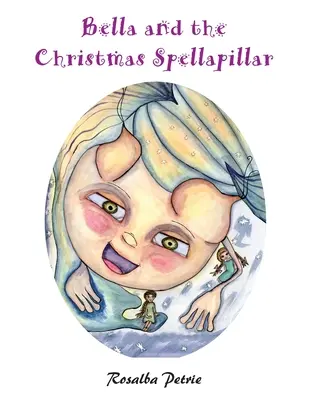 Bella et l'araignée de Noël - Bella and the Christmas Spellapillar