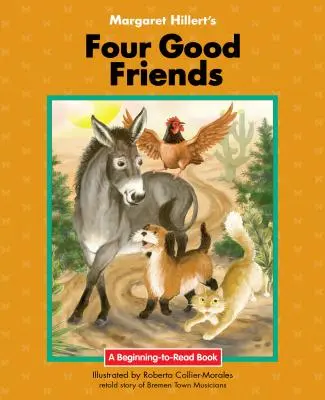 Les quatre bons amis de Margaret Hillert - Margaret Hillert's Four Good Friends