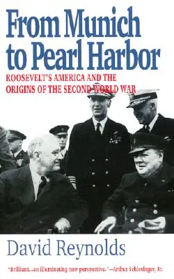 De Munich à Pearl Harbor : L'Amérique de Roosevelt et les origines de la Seconde Guerre mondiale - From Munich to Pearl Harbor: Roosevelt's America and the Origins of the Second World War