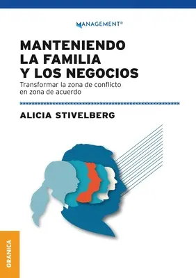 Manteniendo La Familia Y Los Negocios : Transformer la zone de conflit en zone d'accord - Manteniendo La Familia Y Los Negocios: Transformar La Zona De Conflicto En Zona De Acuerdo