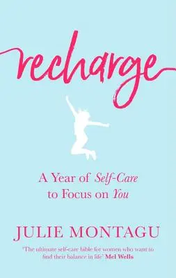 Recharge : Une année de soins personnels pour se concentrer sur soi - Recharge: A Year of Self-Care to Focus on You