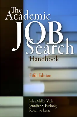 Le manuel de recherche d'emploi universitaire, cinquième édition - The Academic Job Search Handbook, Fifth Edition