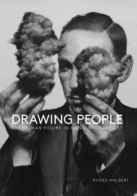 Dessiner les gens : La figure humaine dans l'art contemporain - Drawing People: The Human Figure in Contemporary Art