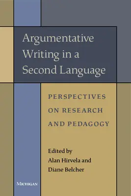 L'écriture argumentative dans une seconde langue : Perspectives sur la recherche et la pédagogie - Argumentative Writing in a Second Language: Perspectives on Research and Pedagogy