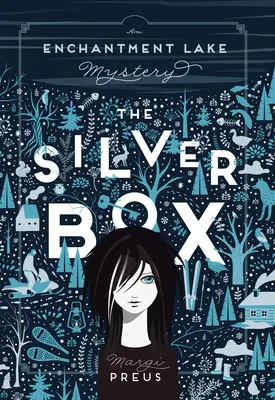 La boîte d'argent : Mystère du lac des enchantements - The Silver Box: An Enchantment Lake Mystery