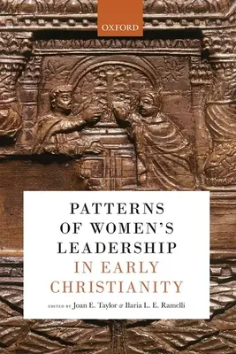 Les modèles de leadership féminin dans le christianisme primitif - Patterns of Women's Leadership in Early Christianity