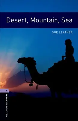 Oxford Bookworms Library : Désert, montagne, mer : Niveau 4 : Vocabulaire de 1400 mots - Oxford Bookworms Library: Desert, Mountain, Sea: Level 4: 1400-Word Vocabulary