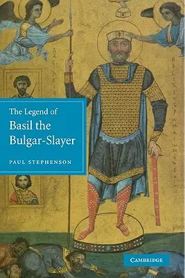La légende de Basile le tueur de bulgares - The Legend of Basil the Bulgar-Slayer