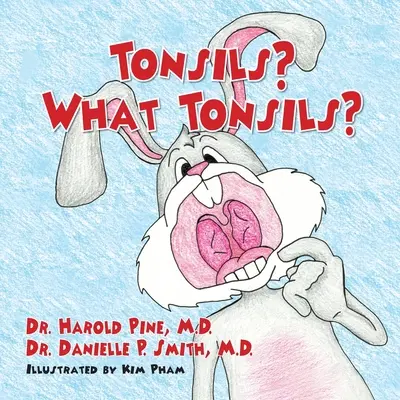 Les amygdales ? Quelles amygdales ? - Tonsils? What Tonsils?