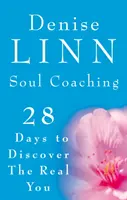 Soul Coaching - 28 jours pour découvrir le vrai vous - Soul Coaching - 28 Days to Discover the Real You