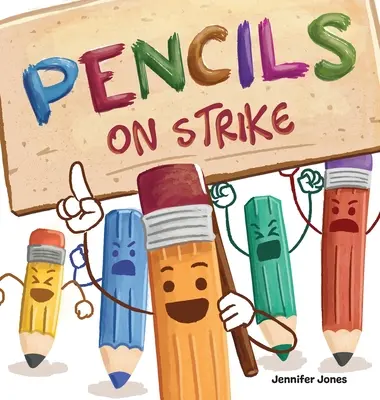 Les crayons en grève : Un livre d'enfant drôle, en rimes, à lire à haute voix, pour la maternelle, le jardin d'enfants, le CP, le CE1, le CE2, le CE2, le CM1 ou l'Ea... - Pencils on Strike: A Funny, Rhyming, Read Aloud Kid's Book For Preschool, Kindergarten, 1st grade, 2nd grade, 3rd grade, 4th grade, or Ea