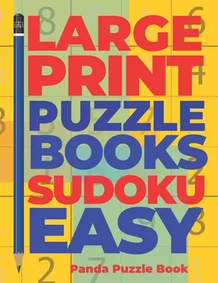 Livres de puzzles en gros caractères Sudoku Easy : Jeux de cerveau Sudoku - Jeux d'esprit pour adultes - Jeux de logique pour adultes - Large print Puzzle Books sudoku Easy: Brain Games Sudoku - Mind Games For Adults - Logic Games Adults