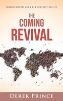 Le réveil à venir : Façonner l'histoire pour une nouvelle réalité céleste - The Coming Revival: Shaping History for a New Heavenly Reality