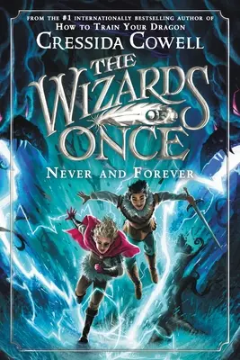 Les magiciens d'un jour : Jamais et pour toujours - The Wizards of Once: Never and Forever