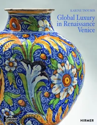 La maïolique dans la Venise de la Renaissance : Céramique et luxe à la croisée des chemins - Maiolica in Renaissance Venice: Ceramics and Luxury at the Crossroads