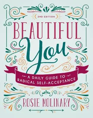 Beautiful You : Un guide quotidien pour une acceptation radicale de soi - Beautiful You: A Daily Guide to Radical Self-Acceptance