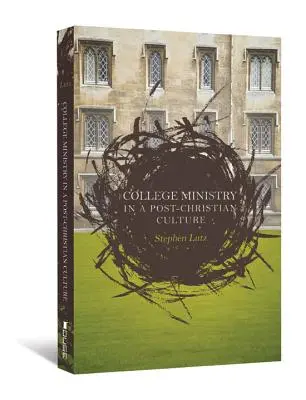 Le ministère universitaire dans une culture post-chrétienne - College Ministry in a Post-Christian Culture