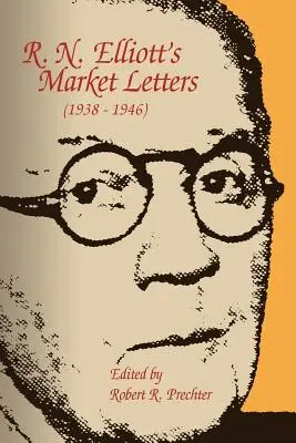 R. Les lettres de R. N. Elliott sur les marchés (1938-1946) - R. N. Elliott's Market Letters (1938-1946)