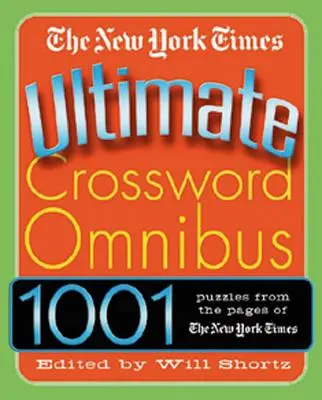 The New York Times Ultimate Crossword Omnibus (en anglais) - The New York Times Ultimate Crossword Omnibus