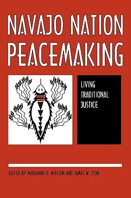 Le rétablissement de la paix dans la nation navajo : Vivre la justice traditionnelle - Navajo Nation Peacemaking: Living Traditional Justice
