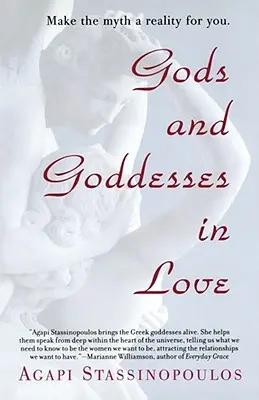 Dieux et déesses amoureux : Faire du mythe une réalité pour vous - Gods and Goddesses in Love: Making the Myth a Reality for You