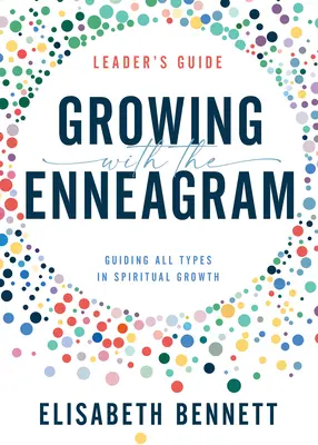 Grandir avec l'ennéagramme : Guider tous les types dans la croissance spirituelle - Growing with the Enneagram: Guiding All Types in Spiritual Growth