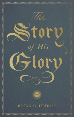 L'histoire de sa gloire - The Story of His Glory